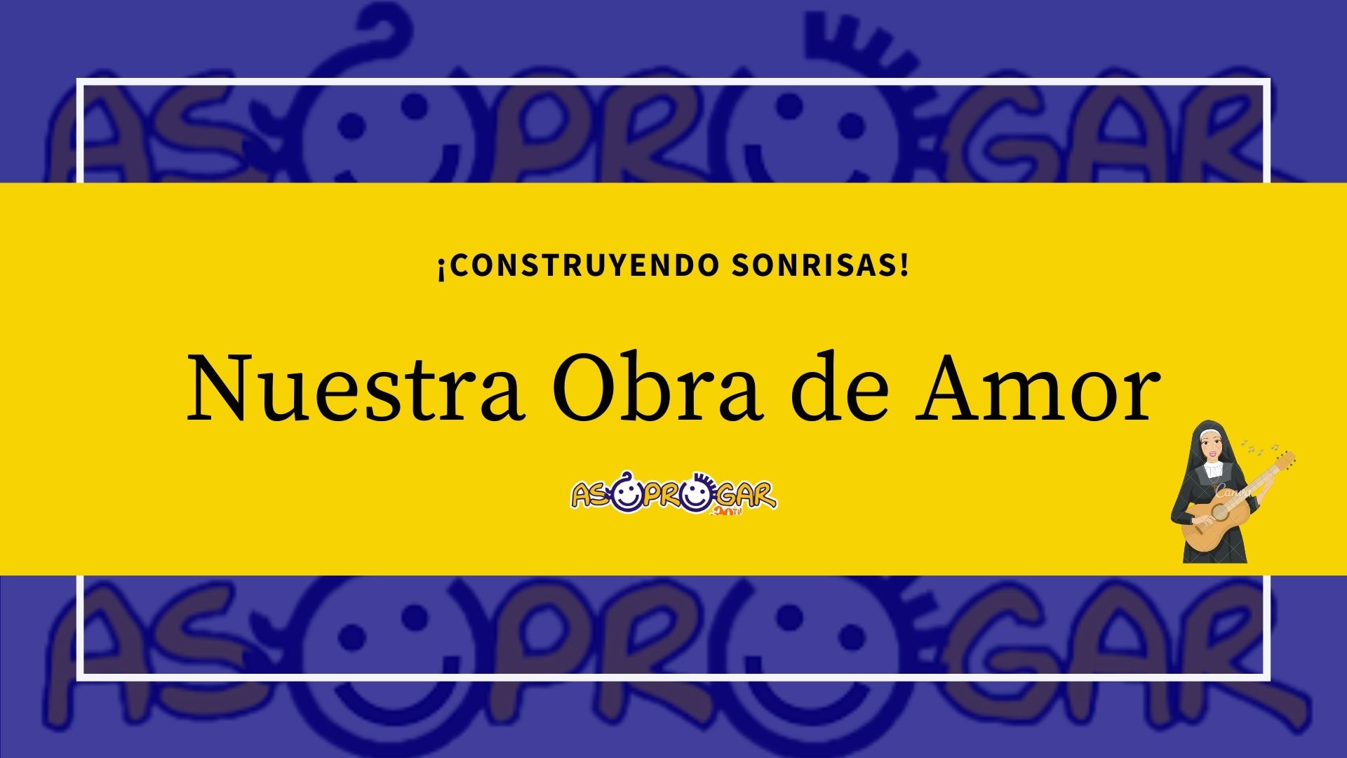 Nuestra Obra de Amor | Asoprogar - Asociacion civil sin fines de lucro en Venezuela